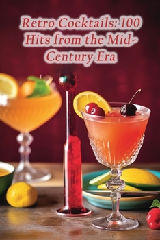 Paperback Retro Cocktails: 100 Hits from the Mid-Century Era Book