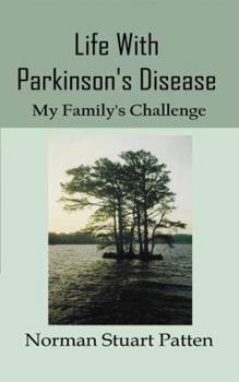 Paperback Life With Parkinson's Disease: My Family's Challenge Book
