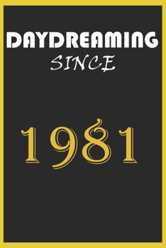 Paperback Daydreaming Since 1981 Notebook Birthday Gift: Lined Notebook / Journal Gift, 120 Pages, 6x9, Soft Cover, Matte Finish Book
