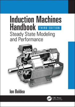 Hardcover Induction Machines Handbook: Steady State Modeling and Performance Book