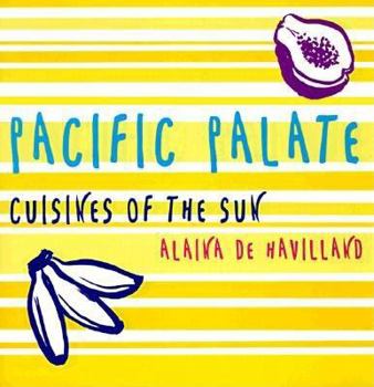 Hardcover Pacific Palate: Cuisines of the Sun Book