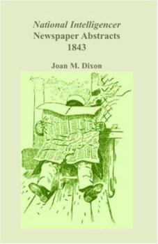 Paperback National Intelligencer Newspaper Abstracts: 1843 Book