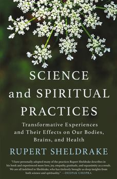 Paperback Science and Spiritual Practices: Transformative Experiences and Their Effects on Our Bodies, Brains, and Health Book