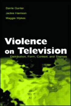 Paperback Violence on Television: Distribution, Form, Context, and Themes Book