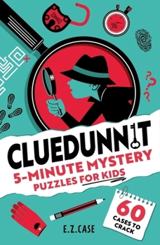 Paperback Cluedunnit: 5-Minute Mystery Puzzles for Kids Book