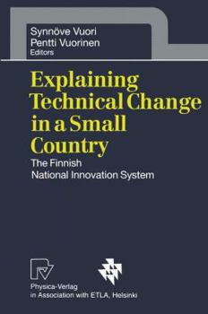 Paperback Explaining Technical Change in a Small Country: The Finnish National Innovation System Book