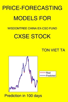 Paperback Price-Forecasting Models for Wisdomtree China Ex-Cso Fund CXSE Stock Book