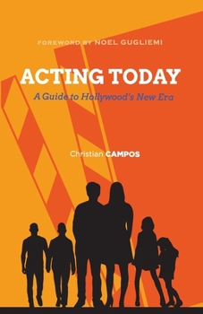 Paperback Acting Today: A Guide to Hollywood's New Era Book