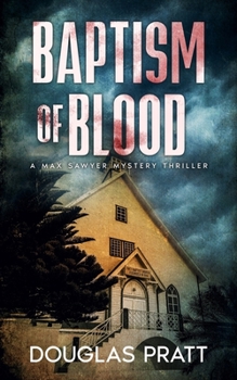 Baptism of Blood - Book #2 of the Max Sawyer