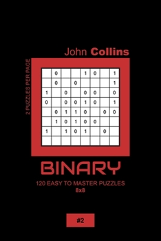 Paperback Binary - 120 Easy To Master Puzzles 8x8 - 2 Book