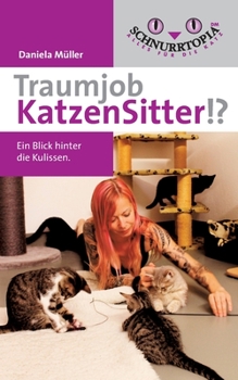 Paperback Traumjob Katzensitter: Ein Blick hinter die Kulissen [German] Book