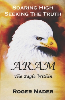 Paperback Aram: Soaring High Seeking The Truth Book