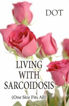 Paperback Living With Sarcoidosis: One Size Fits All Book