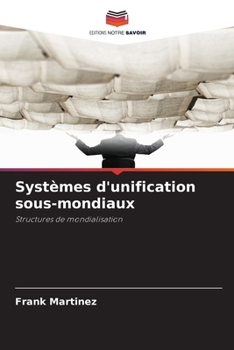 Paperback Systèmes d'unification sous-mondiaux [French] Book