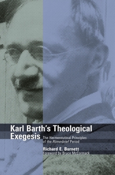 Paperback Karl Barth's Theological Exegesis: The Hermeneutical Principles of the Romerbrief Period Book
