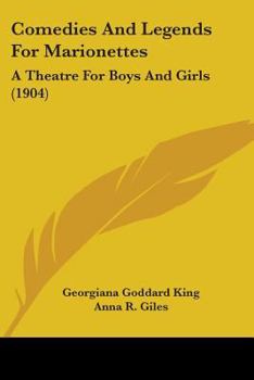 Paperback Comedies And Legends For Marionettes: A Theatre For Boys And Girls (1904) Book