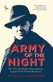 Paperback Army of the Night: The Life and Death of Jean Moulin, Legend of the French Resistance Book