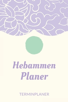 Hebammen Planer Terminplaner: Hebamme Kalender 2020 | Terminkalender A5, Hebammen Planer & Notizbuch (German Edition)