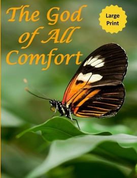 Paperback The God of All Comfort (Large Print): Bible Promises to Comfort Women (Inner Healing) [Large Print] Book