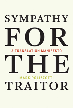 Hardcover Sympathy for the Traitor: A Translation Manifesto Book