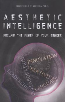 Paperback Aesthetic Intelligence: Reclaim the Power of Your Senses Book