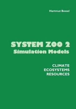 Paperback System Zoo 2 Simulation Models. Climate, Ecosystems, Resources Book