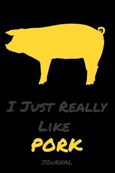 I Just Really Like Pork: Diaries and notebooks Gifts Funn animals - Blank lined diary journal planner