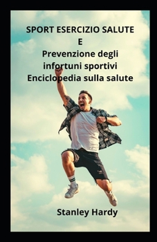 SPORT ESERCIZIO SALUTE E Prevenzione degli infortuni sportivi Enciclopedia sulla salute