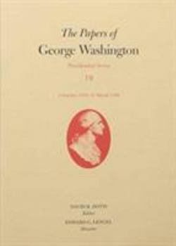 Hardcover The Papers of George Washington: 1 October 1795-31 March 1796 Volume 19 Book