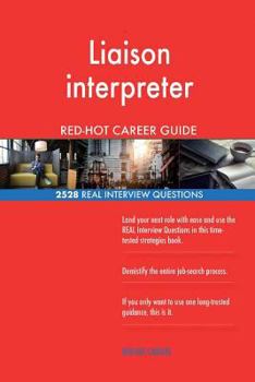 Paperback Liaison interpreter RED-HOT Career Guide; 2528 REAL Interview Questions Book