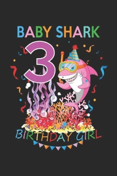 Baby shark 3 birthday girl: Baby 3 Year Old Shark Birthday Girl Gift Journal/Notebook Blank Lined Ruled 6x9 100 Pages
