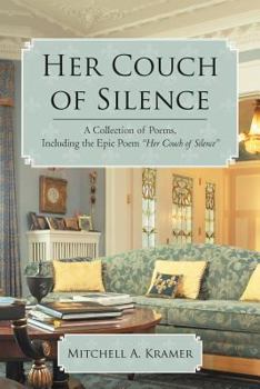 Paperback Her Couch of Silence: A Collection of Poems, Including the Epic Poem "Her Couch of Silence" Book