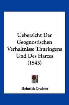 Paperback Uebersicht Der Geognostischen Verhaltnisse Thuringens Und Des Harzes (1843) [German] Book