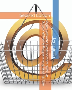 Paperback Agile Software Development with C#, Scrum, eXtreme Programming, and Kanban Second Edition Book