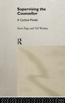 Hardcover Supervising the Counsellor: A Cyclical Model Book