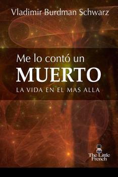 Paperback Me lo Cont? un Muerto: La Vida en el m?s All? [Spanish] Book