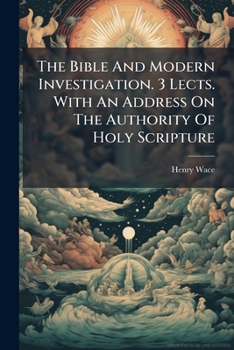 The Bible And Modern Investigation: Three Lectures