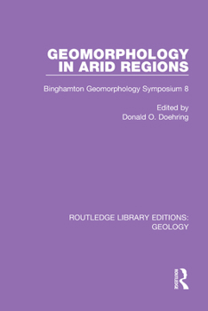 Geomorphology in Arid Regions: Binghamton Geomorphology Symposium 8