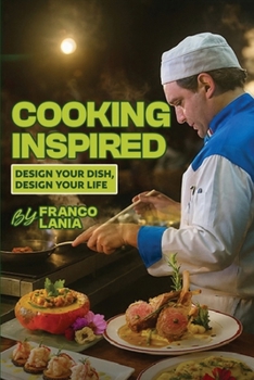 Paperback Cooking Inspired: Design Your Dish Design Your Life Book