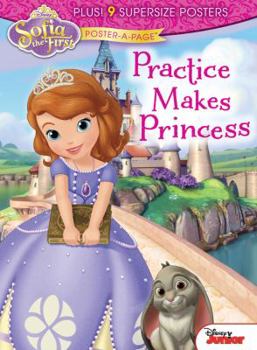 Paperback Disney Junior Sofia the First Poster-A-Page: Practice Makes Princess Book