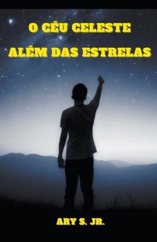 O Céu Celeste: Além das Estrelas