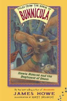 Howie Monroe and the Doghouse of Doom - Book #3 of the Tales from the House of Bunnicula