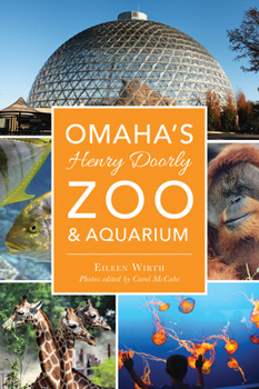 Omaha’s Henry Doorly Zoo  Aquarium - Book  of the Images of America: Nebraska