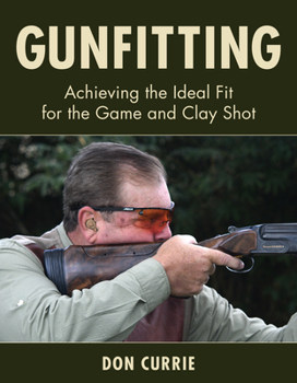 Hardcover Gunfitting: Achieving the Ideal Fit for the Game and Clay Shot Book