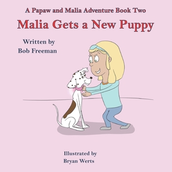 Paperback Malia Gets a New Puppy: A Papaw and Malia Adventure Book - Book 2 Book