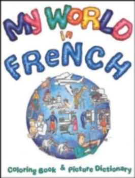 My World in French Coloring Book and Picture Dictionary
