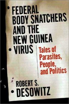 Hardcover Federal Body Snatchers and the New Guinea Virus: Tales of People, Parasites, and Politics Book