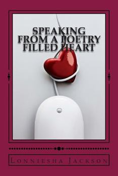 Paperback Speaking From A Poetry Filled Heart Book