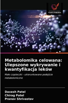 Paperback Metabolomika celowana: Ulepszone wykrywanie i kwantyfikacja leków [Polish] Book