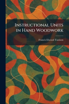 Instructional Units in Hand Woodwork